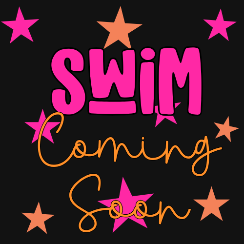 Swim- Coming Soon